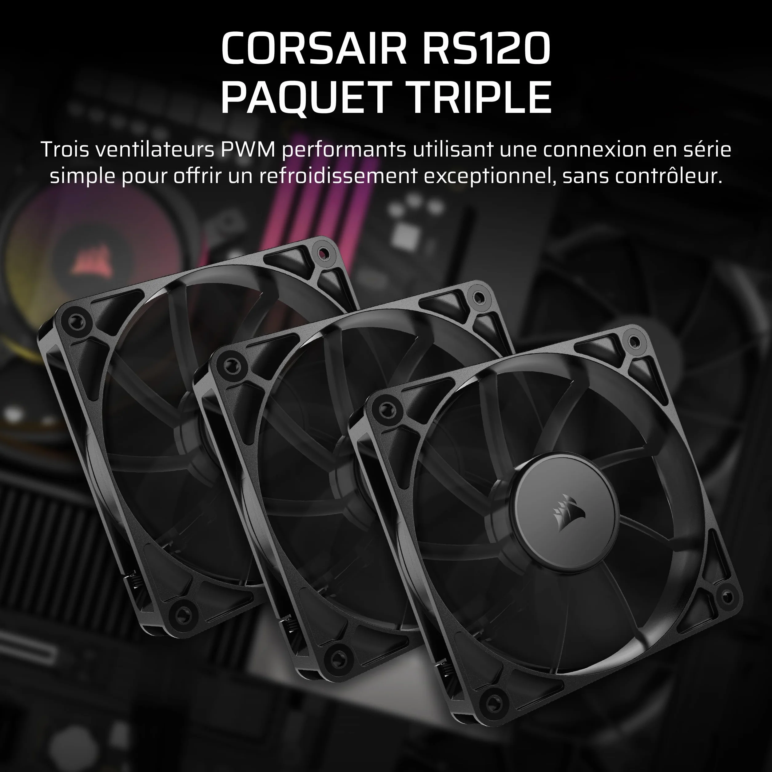 CORSAIR RS120 120mm Ventilateurs PWM Daisy-Chain Faible Bruit Roulement à Dôme Magnétique Paquet Triple Noir